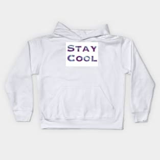 Stay Cool Kids Hoodie